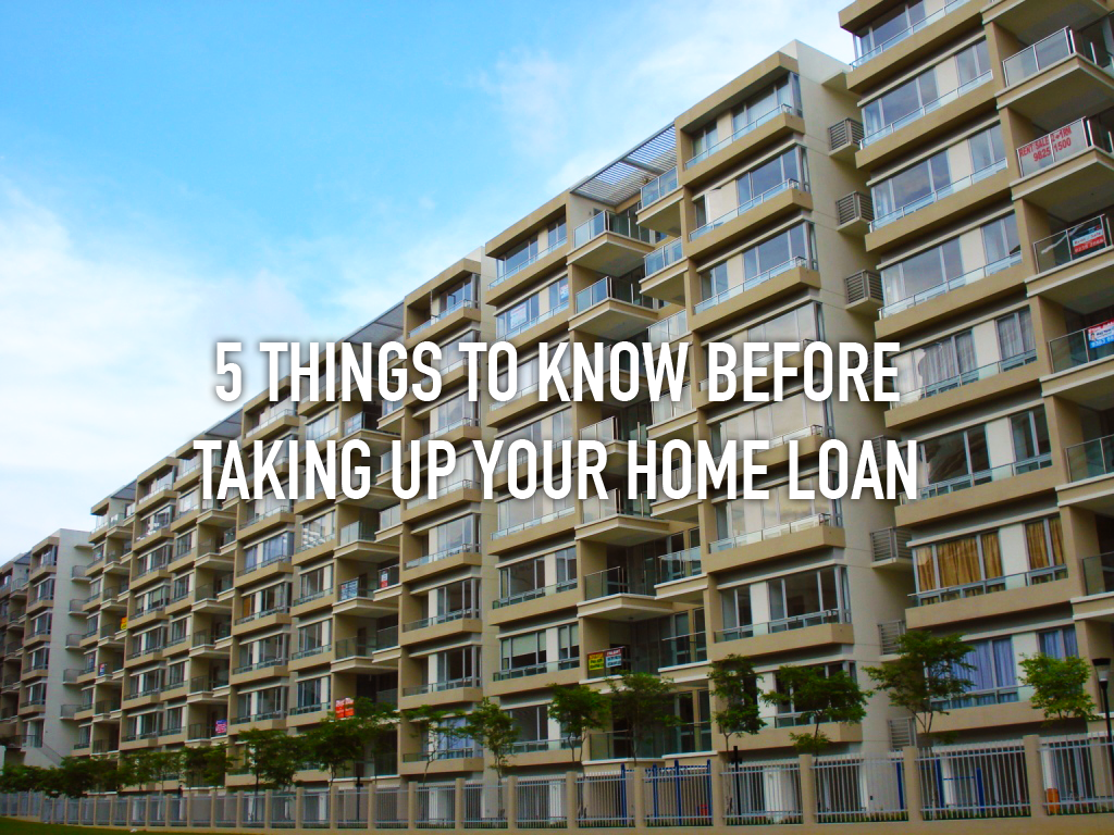5 things to know before taking up your home loan