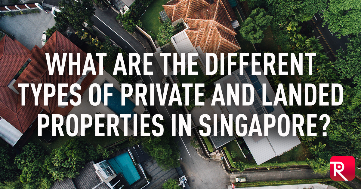 different-types-of-private-and-landed-property-in-singapore